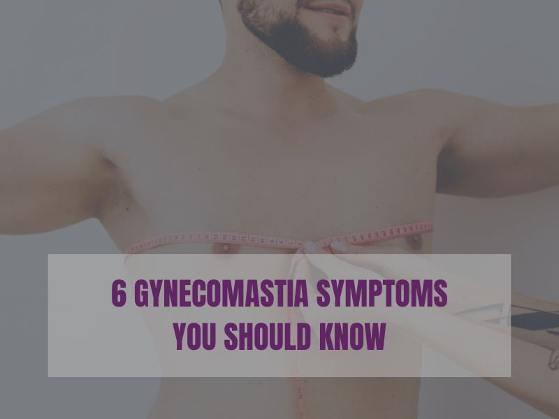 6 Gynecomastia-Symptoms You Should Know