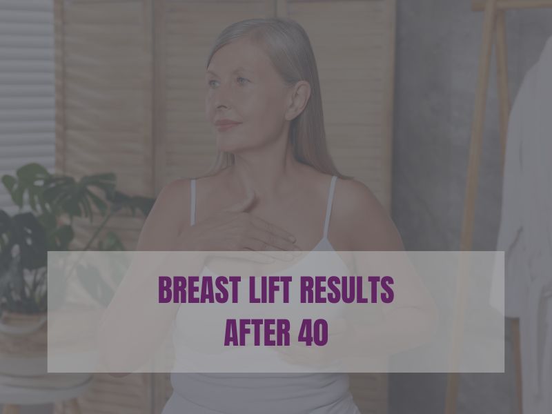Breast Lift Results After 40