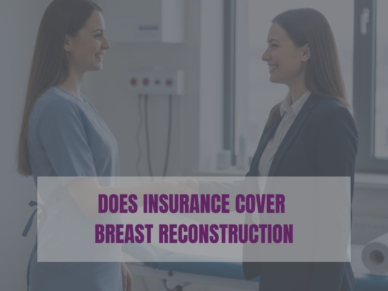 Does Insurance Cover Breast Reconstruction