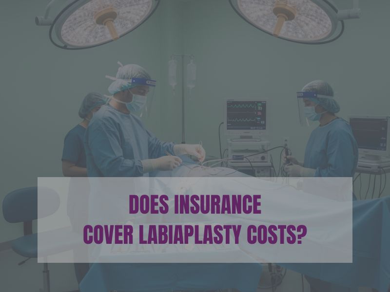 Does Insurance Cover Labiaplasty Costs