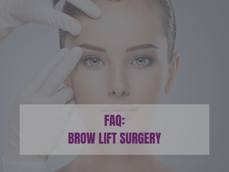 FAQ Brow Lift Surgery
