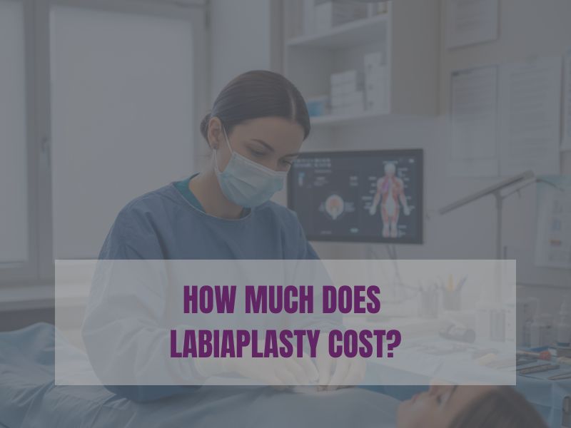 How Much Does Labiaplasty Cost