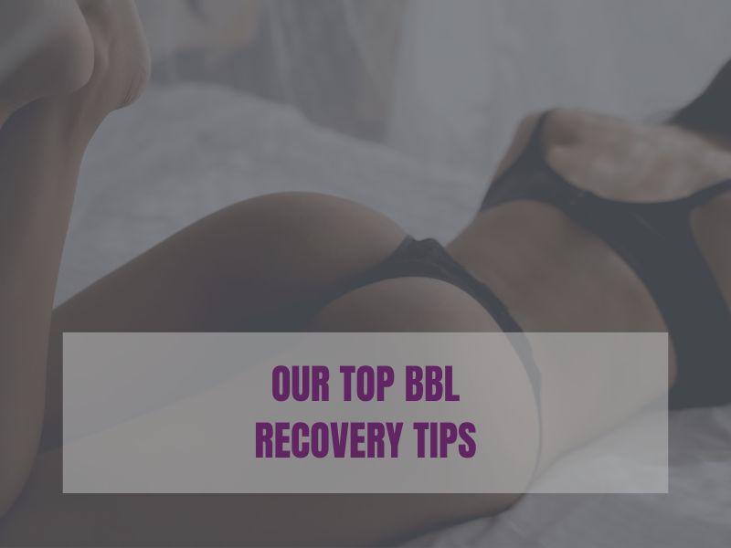 Our Top BBL Recovery Tips