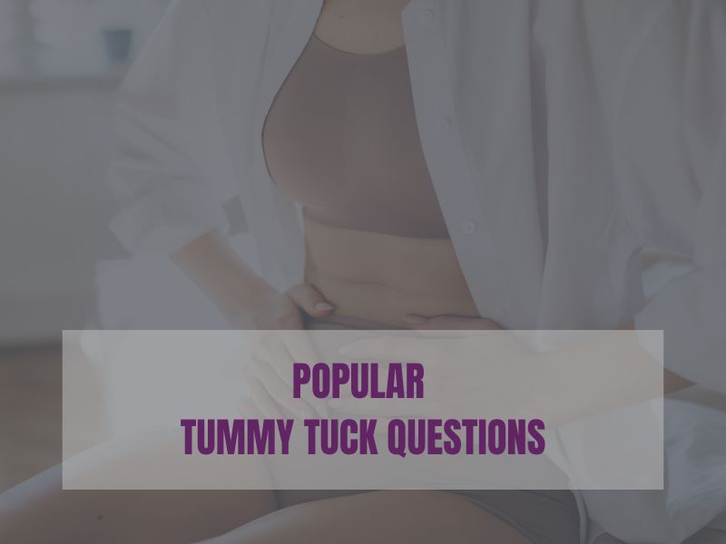 Popular Tummy Tuck Questions