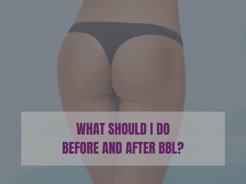 What should I do before and after BBL