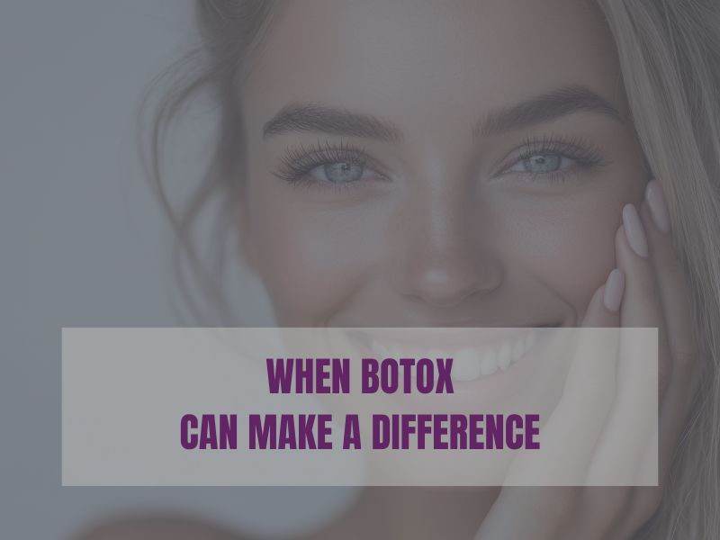 When Botox Can Make A Difference