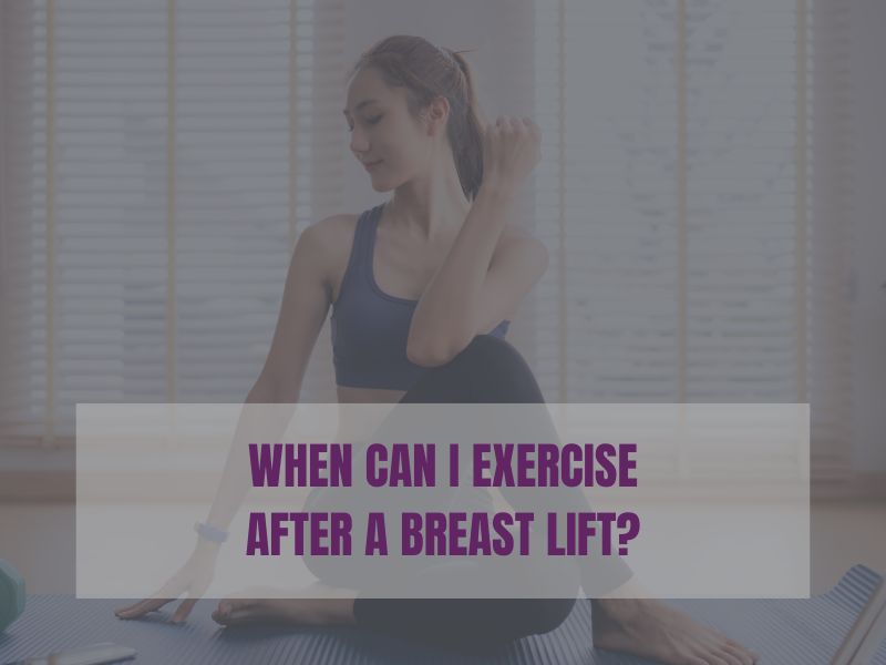 When can I exercise after a breast lift