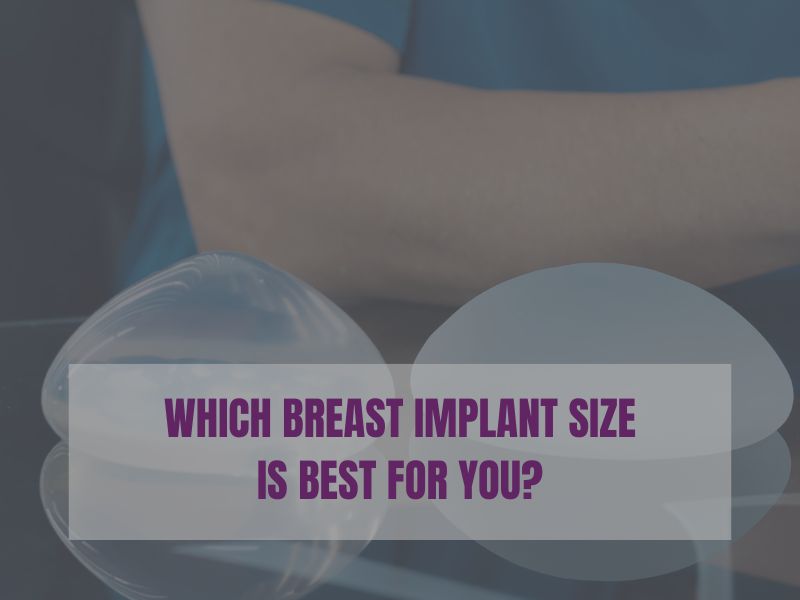 Which Breast Implant Size Is Best For You